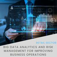 Big Data Analytics and Risk Management for improving business operations