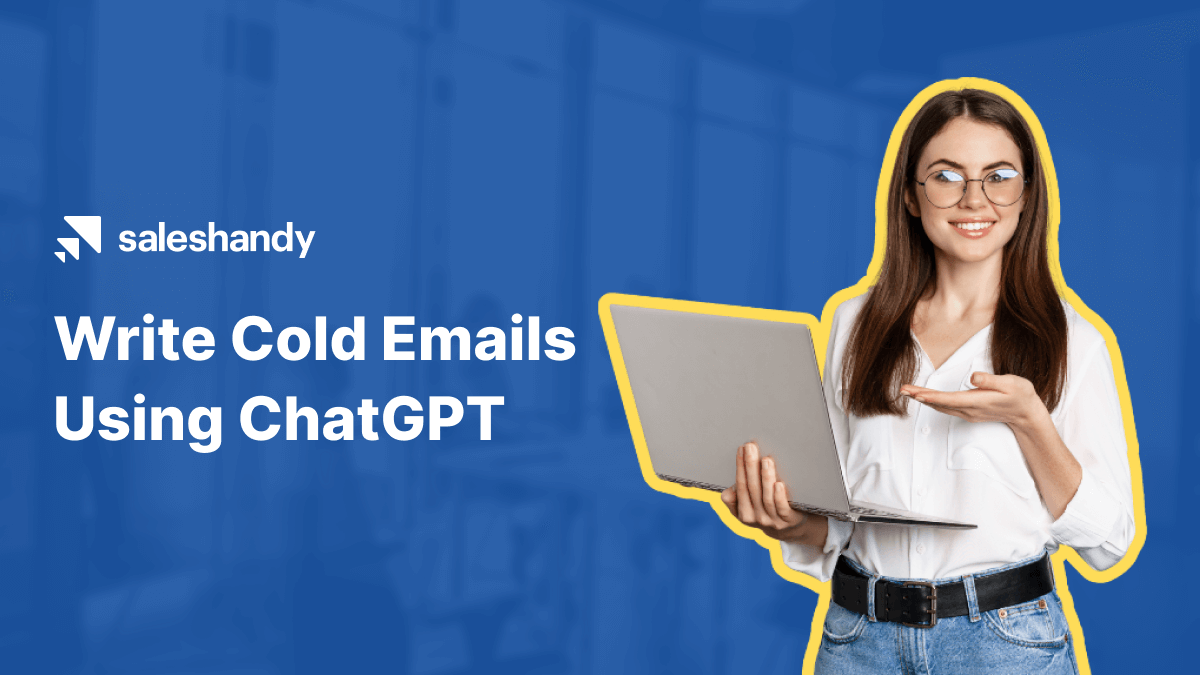 How to Write Cold Emails Using ChatGPT? (20+ Prompts Inside)