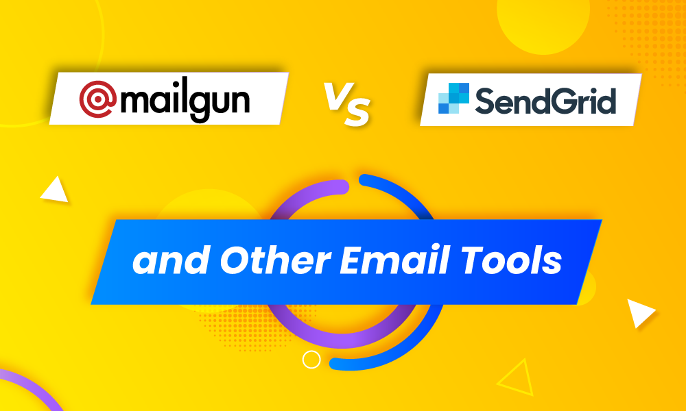 Mailgun vs Sendgrid and Other Email Tools