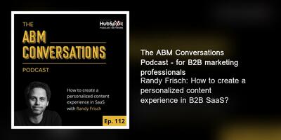 Randy Frisch: How to create a personalized content experience in B2B SaaS?