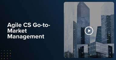 Agile CS Go-to-Market Management