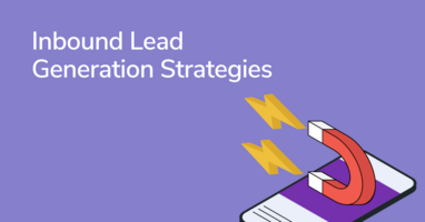 7 Inbound Lead Generation Strategies That Will Help Grow Your Business
