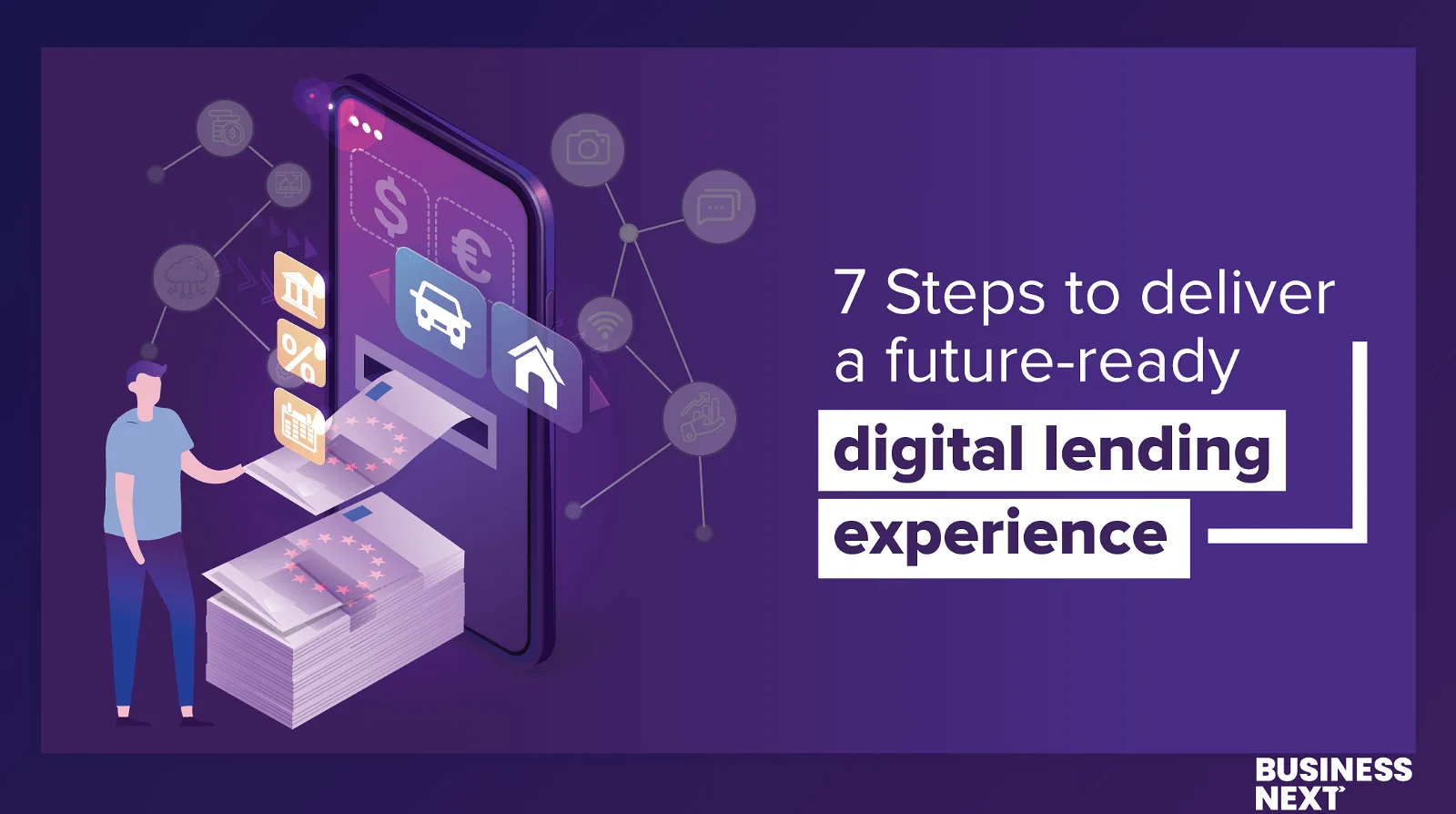 7 Steps to Deliver Future-Ready Digital Lending Experience