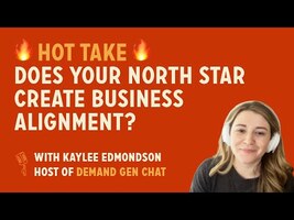 Does Your North Star Create Business Alignment? | Hot Take with Kaylee Edmondson