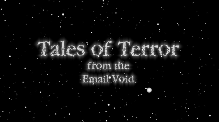 Tales of Terror from the Email Void 2019