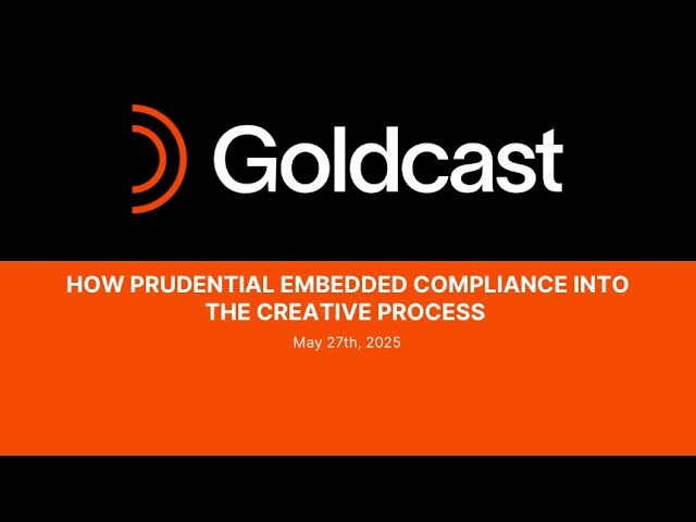 How Prudential Embedded Compliance Into the Creative Process - Goldcast