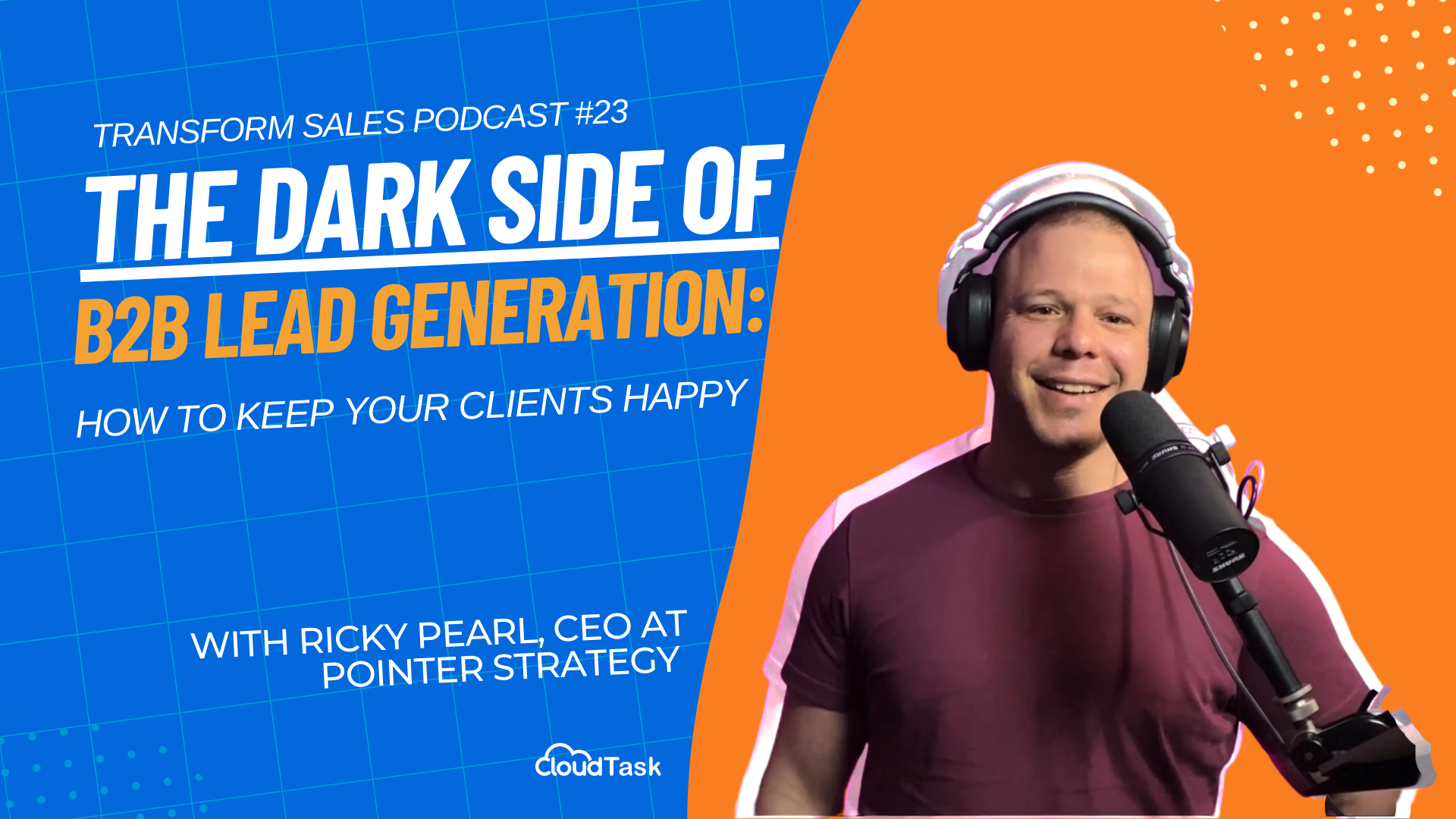 The Dark Side Of B2B Lead Generation: How To Keep Your Clients Happy
