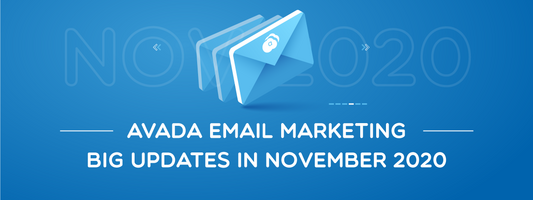 AVADA Email Marketing - Great Updates in November