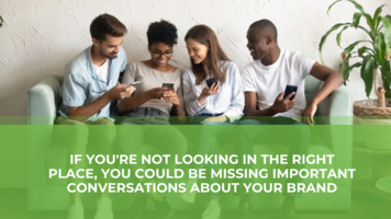 Nine Out of Ten Brand Mentions Go Unnoticed: What You're Missing