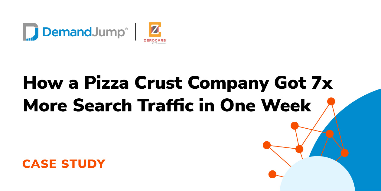 How a Pizza Crust Company Got 7X More Search Traffic in One Week