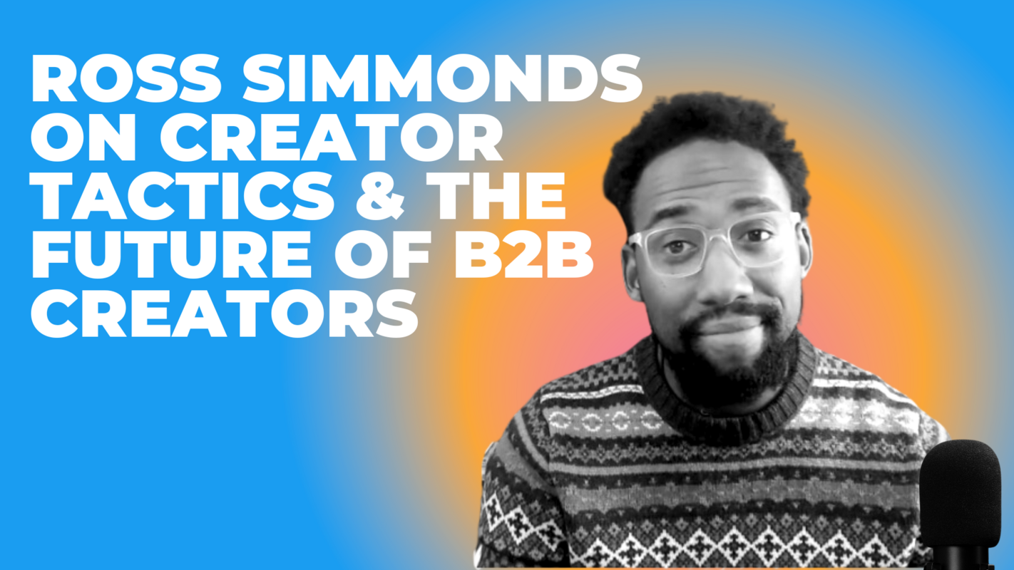 B2B Creator Tactics for Today & Forecasting for the Future