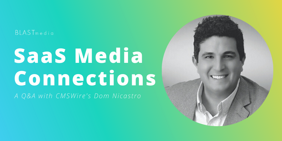 SaaS Media Connections with Dom Nicastro, CMSWire