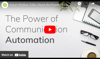 [Video] Karyn Strybos Talks About The Power of Communication Automation