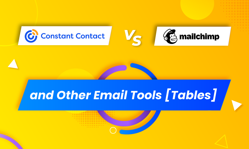 Constant Contact vs Mailchimp and Other Email Tools [Tables]