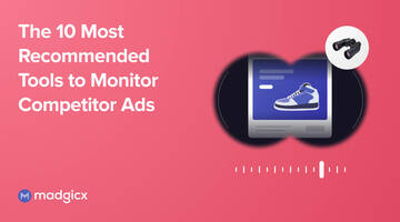The 10 Most Recommended Tools to Monitor Competitor Ads