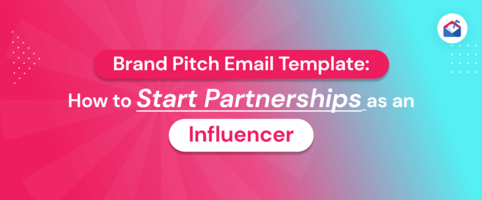 Brand Pitch Email Template: How to Start Partnerships as an Influencer