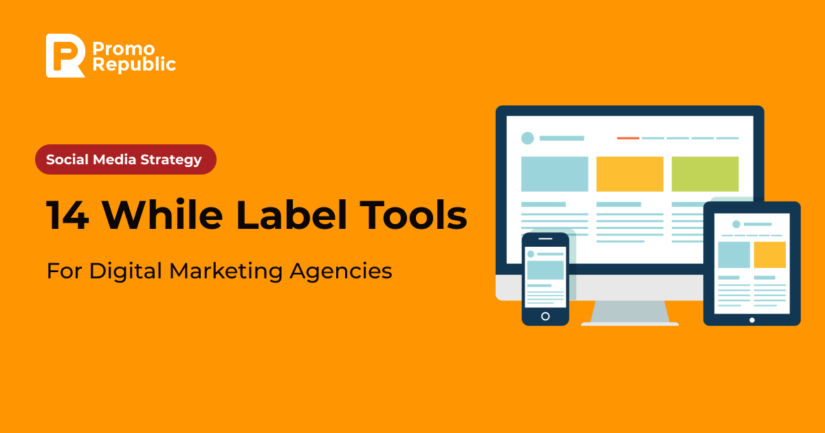 14 White Label Tools for Digital Marketing Agencies - PromoRepublic