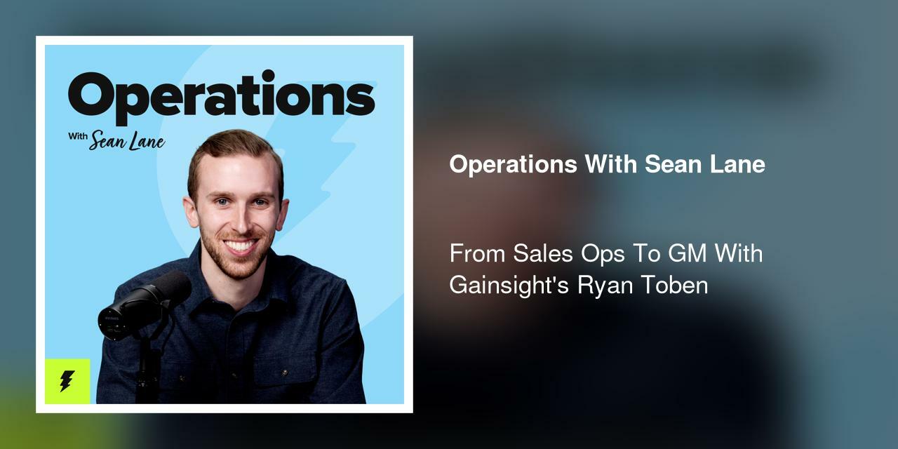 From Sales Ops To GM With Gainsight's Ryan Toben