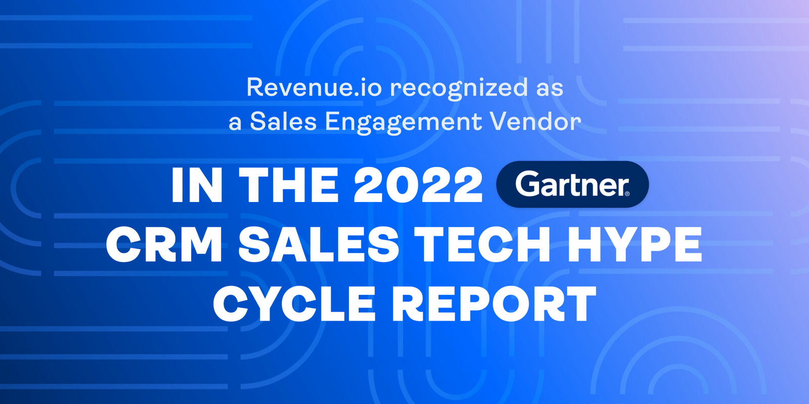Revenue.io Recognized in Gartner's CRM Sales Tech Hype Cycle Report