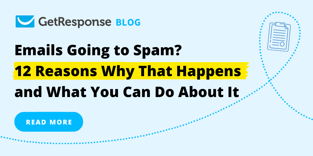 Emails Going to Spam? 12 Reasons Why That Happens and What You Can Do About It