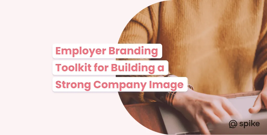 Employer Branding Tools: The 2023 Toolkit for Building a Strong Company Image