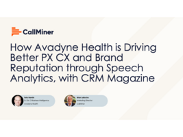 How Avadyne Health is Driving Better PX/CX and Brand Reputation through Speech Analytics,with CRM Magazine