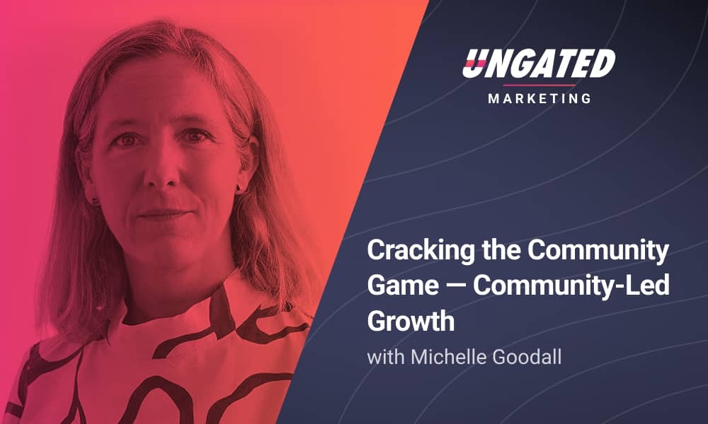 Cracking the Community Game - Community-Led Growth with Michelle Goodall