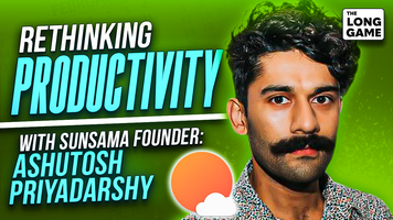 Rethinking Productivity with Sunsama Founder, Ashutosh Priyadarshy