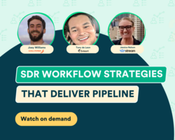 Proven prospecting: SDR workflows and strategies that deliver pipeline