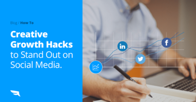 Creative Growth Hacks to Stand Out on Social Media.