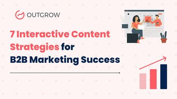 7 Interactive Content Strategies for B2B Marketing Success