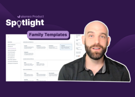Akeneo Product Spotlight: Family Templates