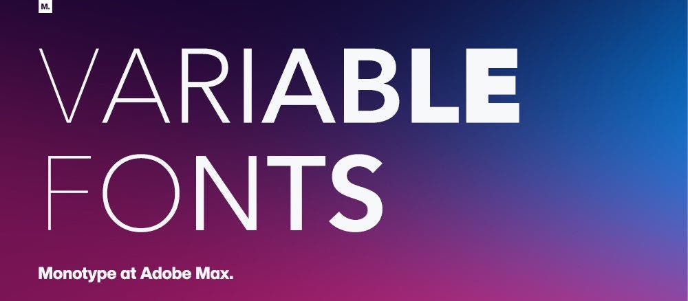 Variable fonts: Big revolutions come in small packages