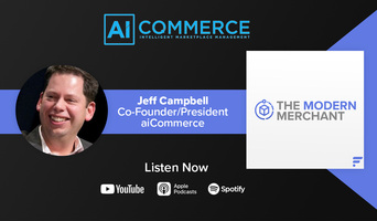 [EP 22] Modern Merchant Podcast: Jeff Campbell w/ aiCommerce