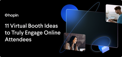 11 Virtual Booth Ideas to Truly Engage Online Attendees