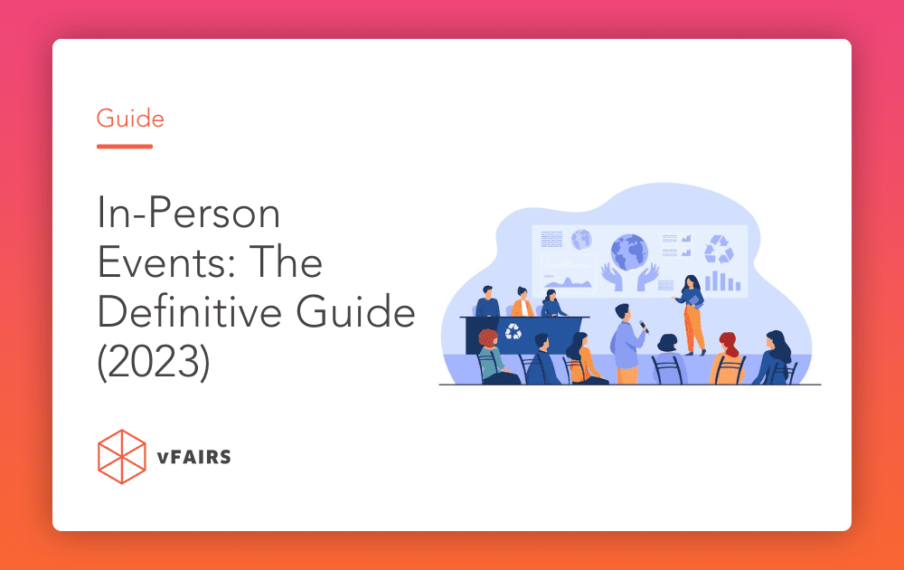 In-Person Events: The Definitive Guide (2023)