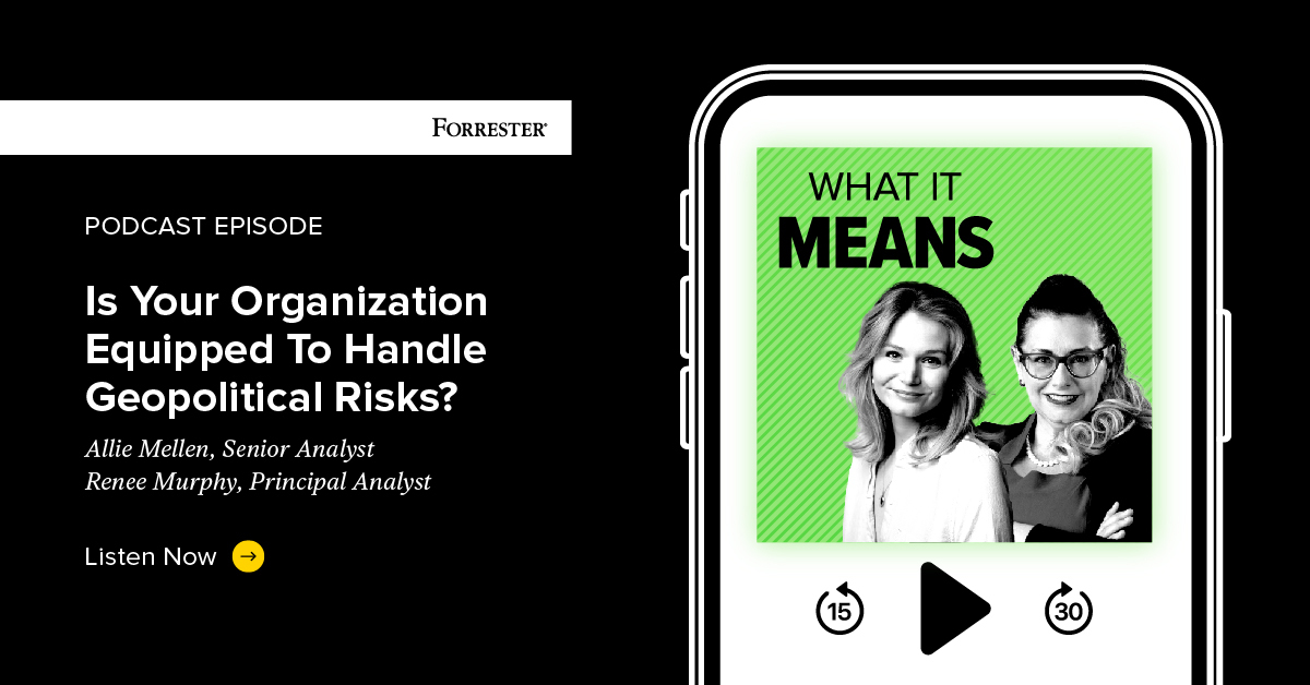 Is Your Organization Equipped To Handle Geopolitical Risks?