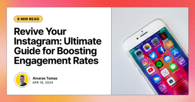 Revive Your Instagram: Ultimate Guide for Boosting Engagement Rates