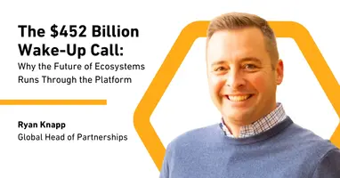 The $452 Billion Wake-Up Call: Why the Future of Ecosystems Runs Through the Platform