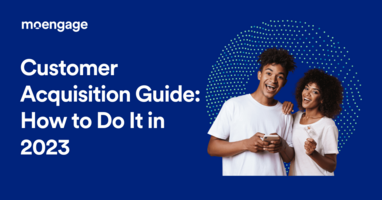 Customer Acquisition Guide: How to Do It in 2023