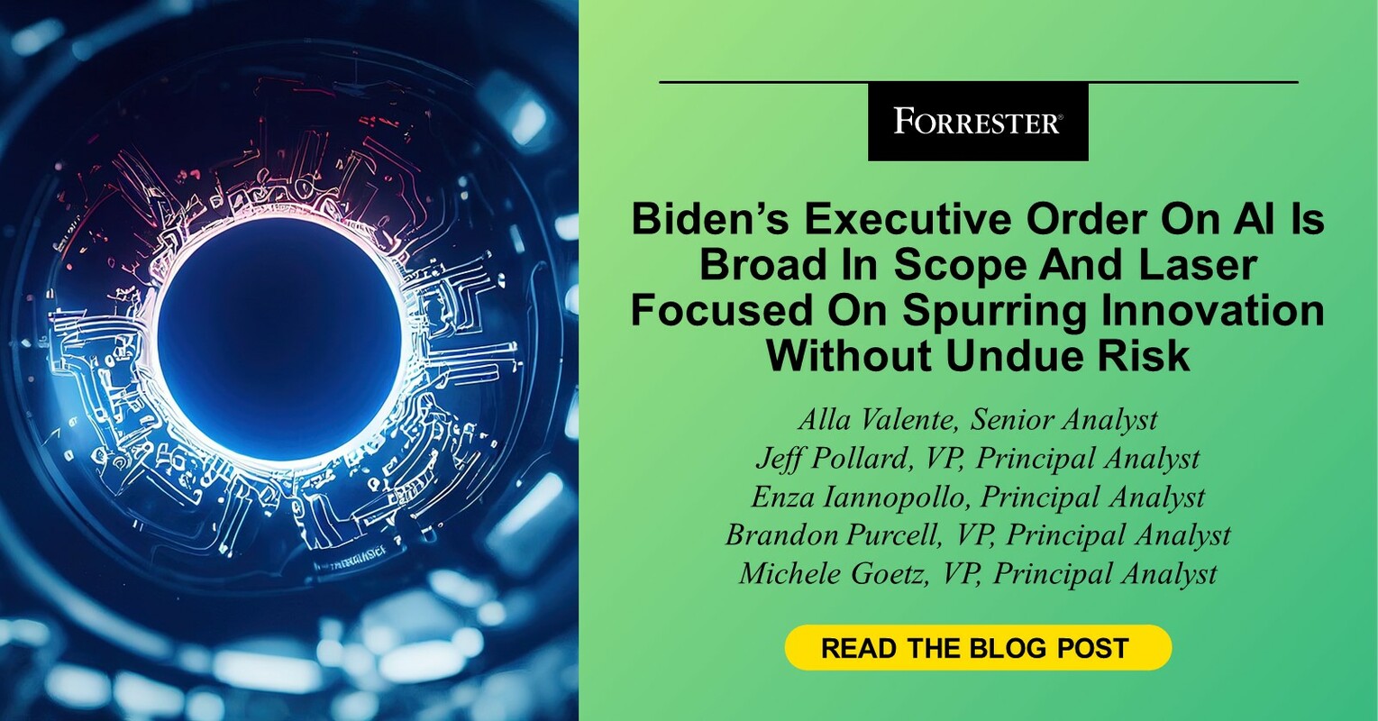 Biden's Executive Order On AI Is Broad In Scope And Laser-Focused On Spurring Innovation Without Undue Risk