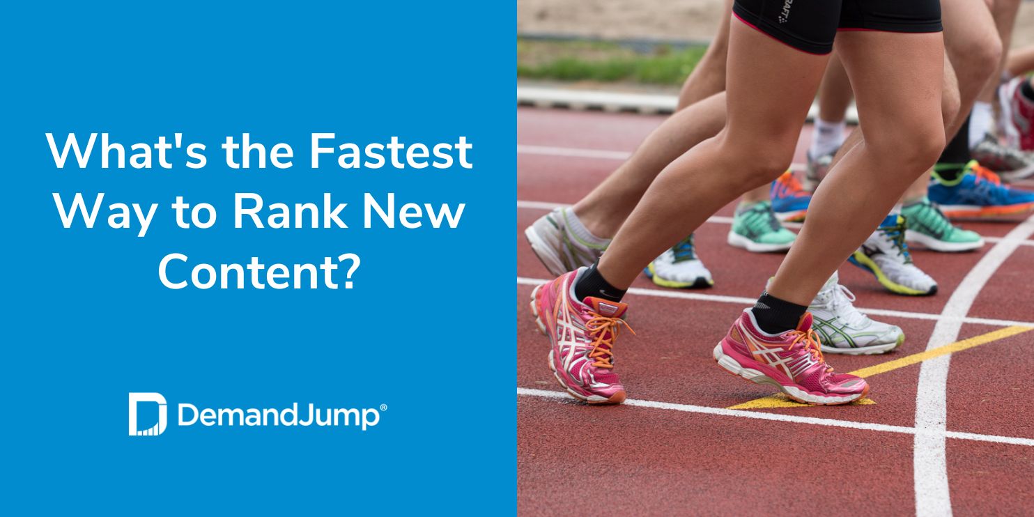 What's the Fastest Way to Rank New Content?