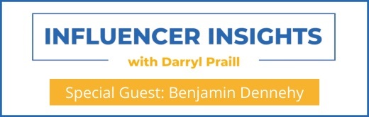 Influencer Insights with Benjamin Dennehy