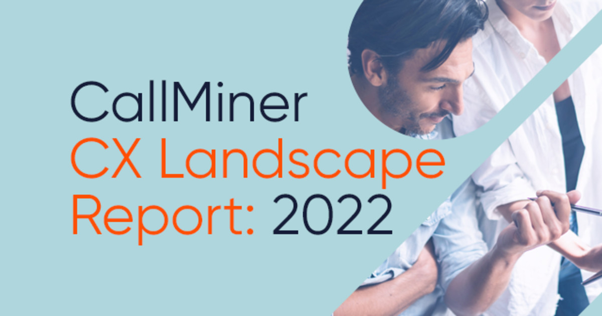 Read more about the CallMiner CX Landscape Report 