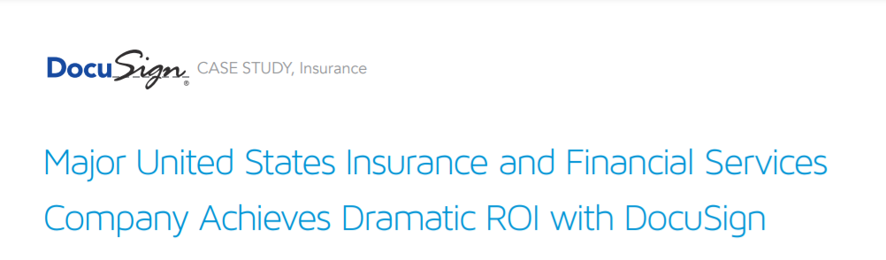 Major United States Insurance and Financial Services Company Achieves Dramatic ROI with DocuSign