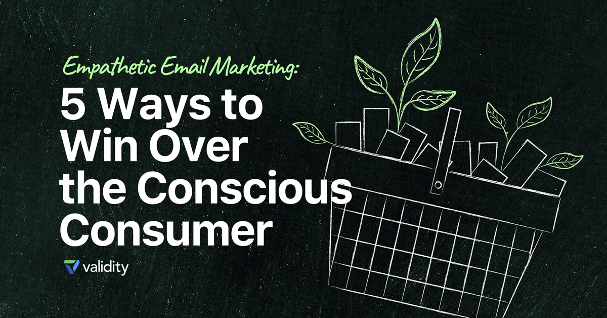 Empathetic Email Marketing: 5 Ways to Win Over the Conscious Consumer