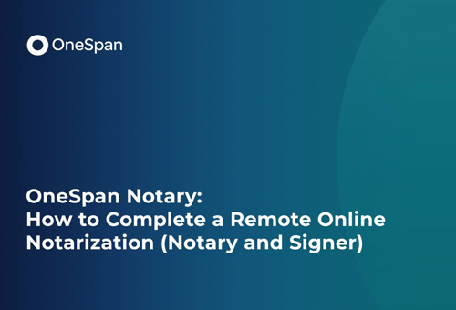 OneSpan Notary: How to E-Sign and Notarize a Document
