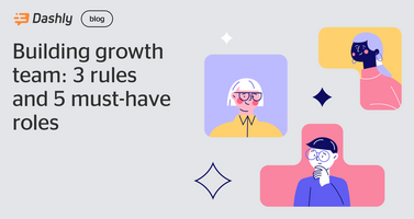 How to launch your growth marketing team [5 specialists to hire]- Dashly blog