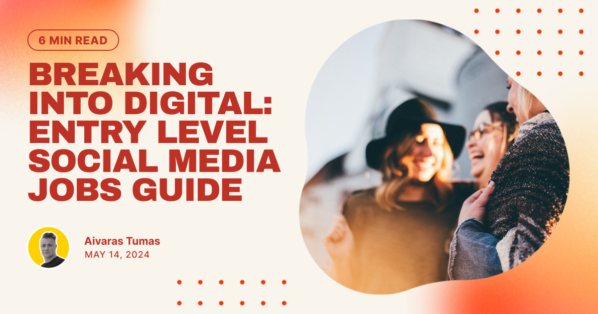 Breaking Into Digital: Entry Level Social Media Jobs Guide