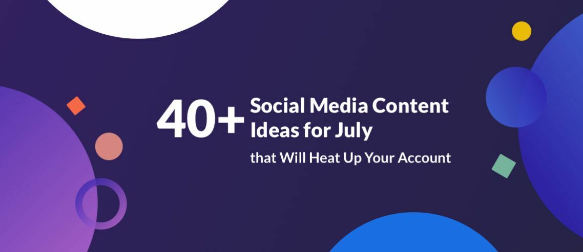 40+ Hello July Content Ideas for Social Media [2019]